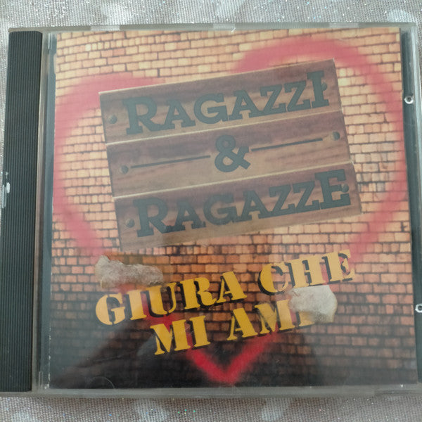 Ragazzi & Ragazze : Giura Che Mi Ami (CD)