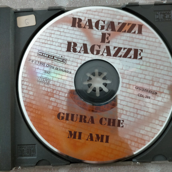 Ragazzi & Ragazze : Giura Che Mi Ami (CD)