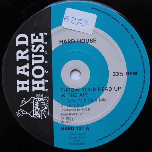 Hard House : Throw Your Head Up In The Air (12")