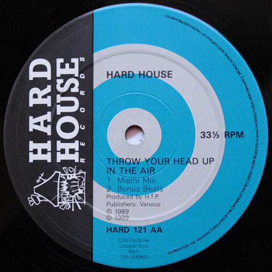 Hard House : Throw Your Head Up In The Air (12")