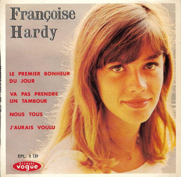 Françoise Hardy : Le Premier Bonheur Du Jour (7", EP)