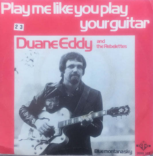 Duane Eddy & The Rebelettes : Play Me Like You Play Your Guitar (7", Single, Blu)
