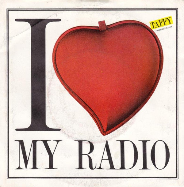 Taffy : I Love My Radio (Midnight Radio) (7", Single)