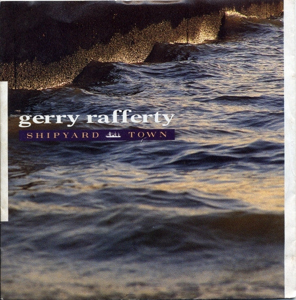 Gerry Rafferty : Shipyard Town (7", Single)