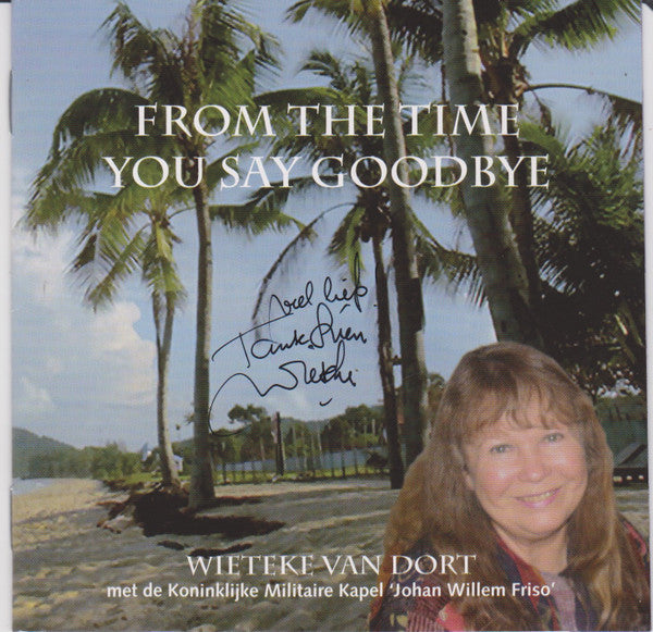 Wieteke van Dort met de Koninklijke Militaire Kapel "Johan Willem Friso" : From The Time You Say Goodbye (CD, Album)