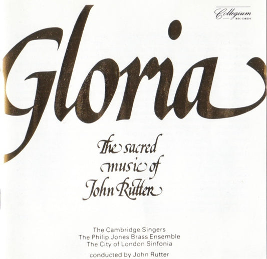The Cambridge Singers, Philip Jones Brass Ensemble, City Of London Sinfonia Conducted By John Rutter : Gloria: The Sacred Music Of John Rutter (CD, Album)