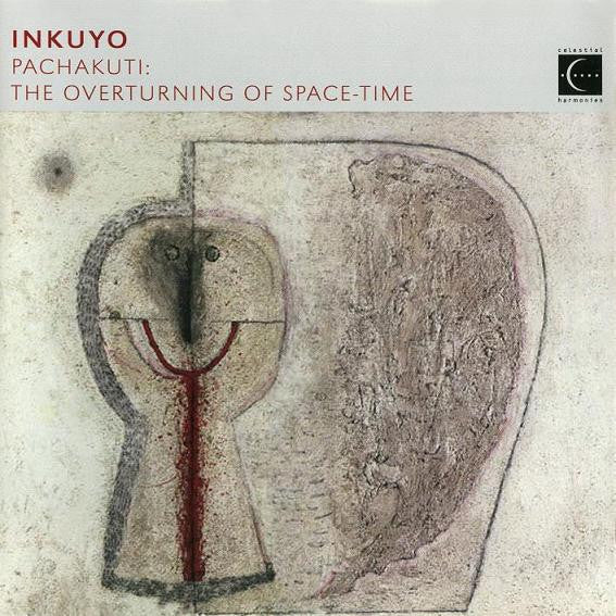 Inkuyo : Pachakuti: The Overturning Of Space-Time (CD, Album)