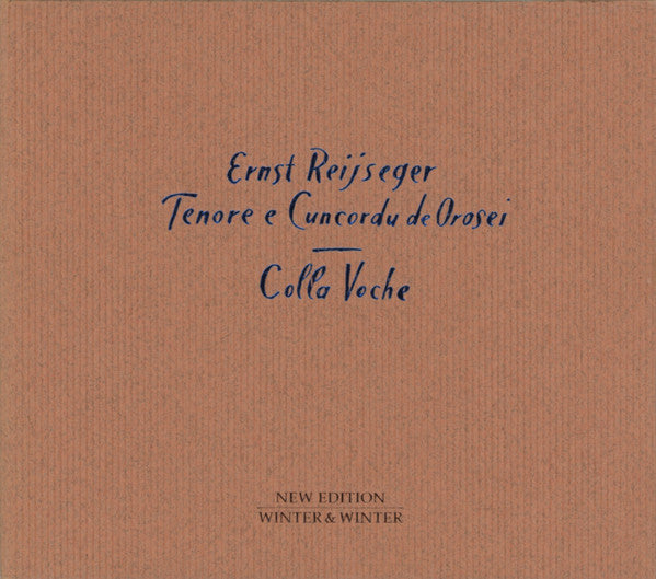 Ernst Reijseger - Tenore E Cuncordu De Orosei : Colla Voche (CD, Album)