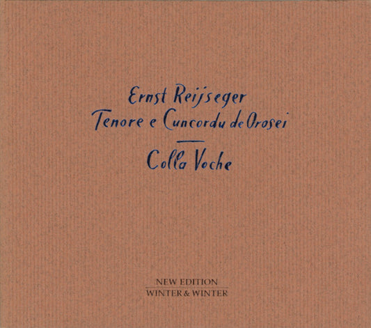 Ernst Reijseger - Tenore E Cuncordu De Orosei : Colla Voche (CD, Album)