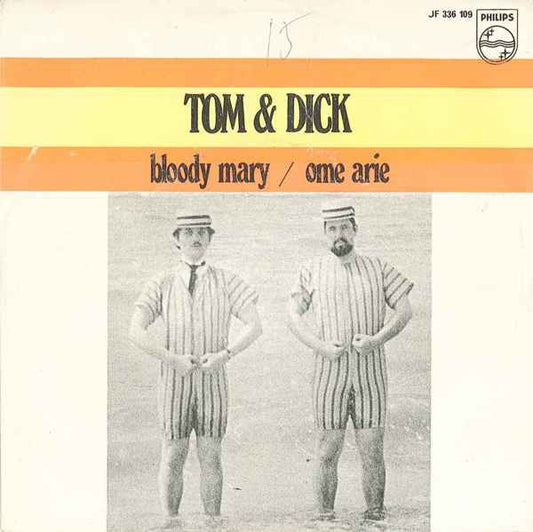 Tom & Dick : Bloody Mary / Ome Arie (7", Single, Mono)