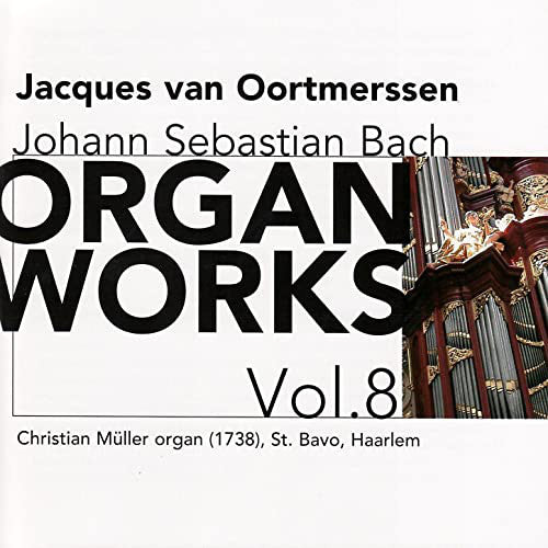 Johann Sebastian Bach - Jacques Van Oortmerssen : Organ Works Vol. 8 (CD, Album)