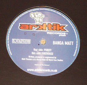 Banga Matt : Purify / Fire House (12")