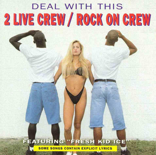 The 2 Live Crew / Rock On Crew Featuring Fresh Kid Ice : Deal With This (CD, Album, Comp, RE)