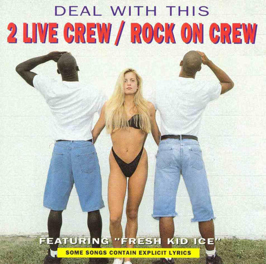 The 2 Live Crew / Rock On Crew Featuring Fresh Kid Ice : Deal With This (CD, Album, Comp, RE)
