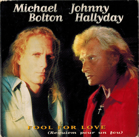 Michael Bolton & Johnny Hallyday : Fool For Love (Requiem Pour Un Fou) (CD, Single, Car)