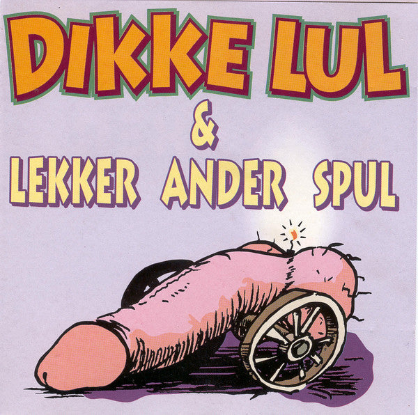 De Dikke Lul Band : Dikke Lul & Lekker Ander Spul (CD, Comp)