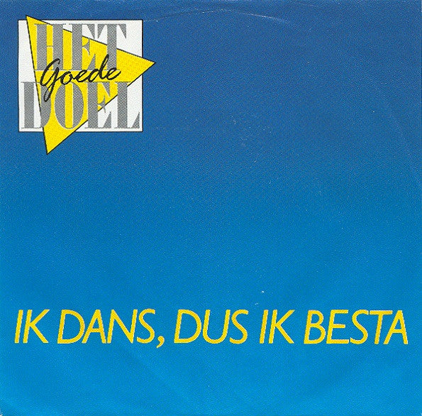 Het Goede Doel : Ik Dans, Dus Ik Besta (7", Single)
