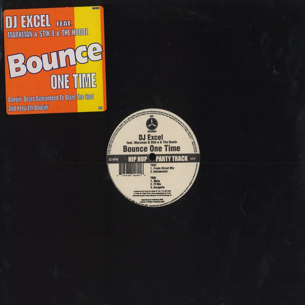 DJ Excel (5) Feat. The Marxmen & Stik-E & The Hoodz : Bounce One Time (12")