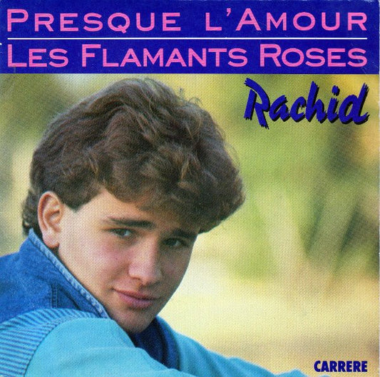 Rachid Ferrache : Presque L'amour / Les Flamants Roses (7", Single)
