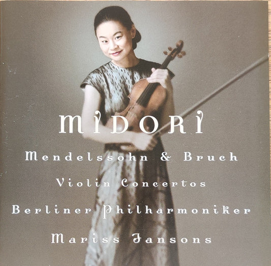 Felix Mendelssohn-Bartholdy & Max Bruch – Midori Goto, Berliner Philharmoniker, Mariss Jansons : Violin Concertos (CD)