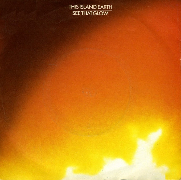 This Island Earth : See That Glow (7", Lig)