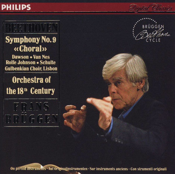 Ludwig Van Beethoven, Lynne Dawson • Jard Van Nes • Anthony Rolfe Johnson • Eike Wilm Schulte, Chorus Of The Gulbenkian Foundation, Orchestra Of The 18th Century, Frans Brüggen : Symphony No. 9 «Choral» (CD, Album)