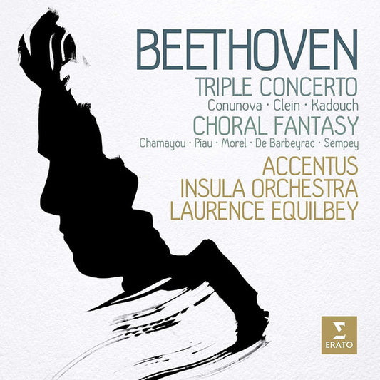 Ludwig van Beethoven, Alexandra Conunova, Natalie Clein, David Kadouch, Bertrand Chamayou, Sandrine Piau, Anaïk Morel, Stanislas de Barbeyrac, Florian Sempey, Chœur De Chambre Accentus, Insula Orchestra, Laurence Equilbey : Triple Concerto, Choral Fantasy  (CD, Album)