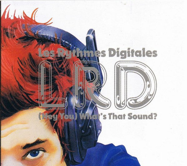 Les Rythmes Digitales : (Hey You) What's That Sound? (CD, Single, Dig)