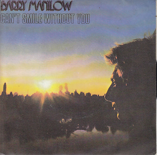 Barry Manilow : Can't Smile Without You / Sunrise (7", Single)
