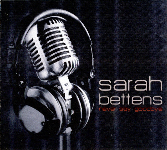 Sarah Bettens : Never Say Goodbye (CD, Album)