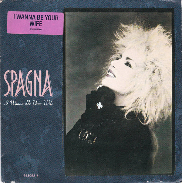 Ivana Spagna : I Wanna Be Your Wife (7", Single)