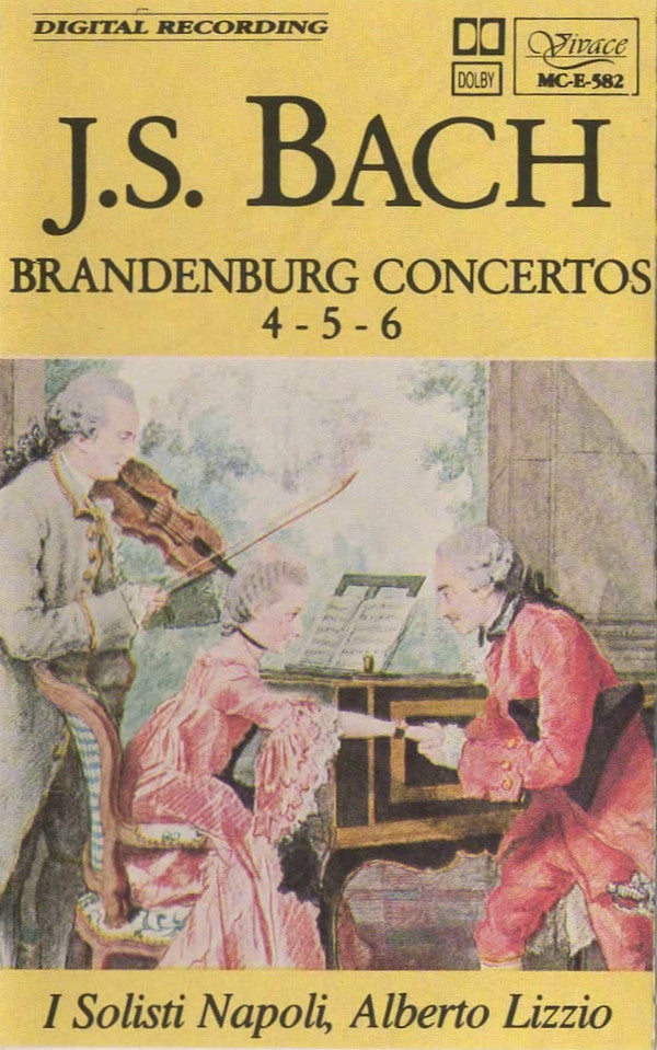 Johann Sebastian Bach, I Solisti Napoli, Alberto Lizzio : Brandenburg Concertos 4 - 5 - 6 (Cass, Dol)