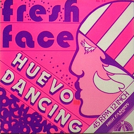 Fresh Face : Huevo Dancing (12")