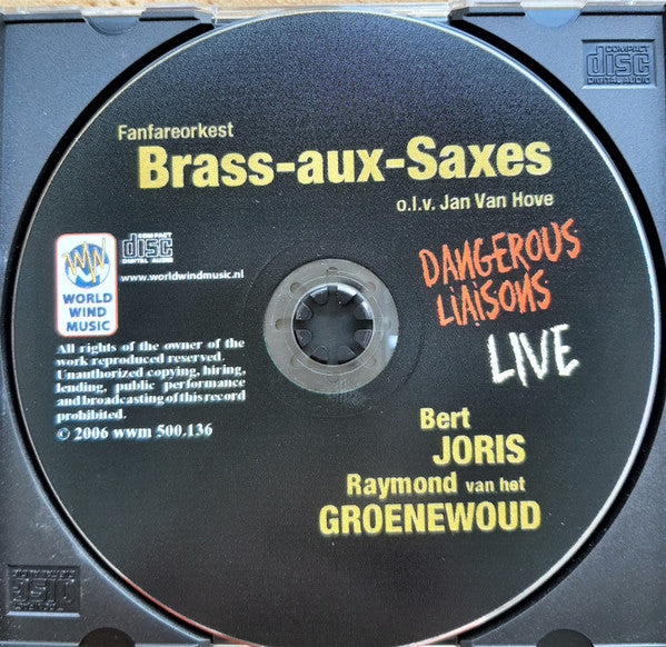 Fanfareorkest Brass-aux-Saxes o.l.v. Jan van Hove, Bert Joris, Raymond van het Groenewoud : Dangerous Liaisons Live (CD)