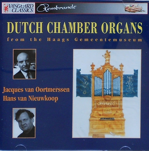 Jacques Van Oortmerssen, Hans Van Nieuwkoop : Dutch Chamber Organs From The Haags Gemeentemuseum (CD)