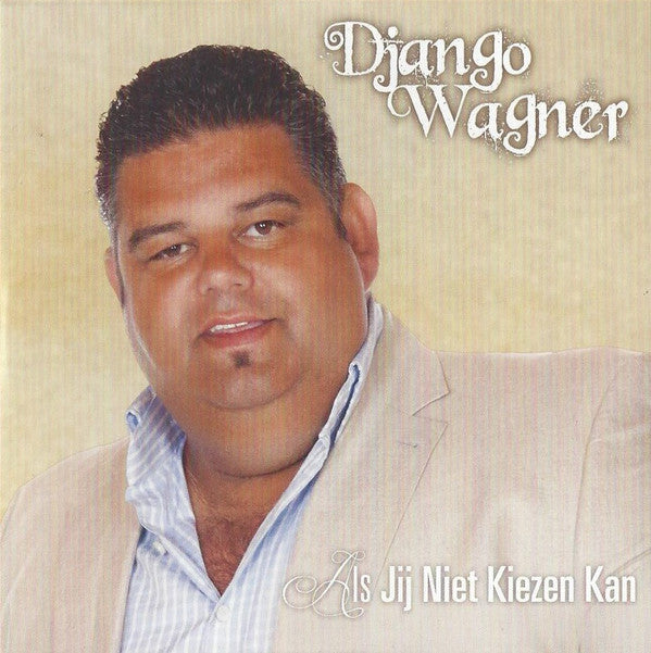 Django Wagner : Als Jij Niet Kiezen Kan (CD, Single)