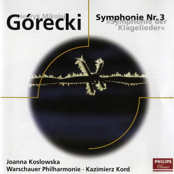 Henryk Górecki, Joanna Kozłowska, Orkiestra Symfoniczna Filharmonii Narodowej, Kazimierz Kord : Symphonie Nr 3. »Symphonie Der Klagelieder« (CD, Album, RE)