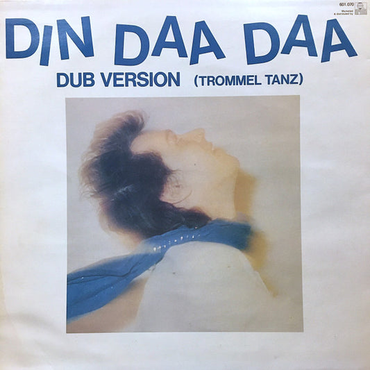 George Kranz : Din Daa Daa (Trommeltanz) (Special 12" Mix Original Version) (12", Maxi)
