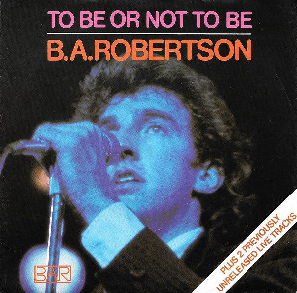 B. A. Robertson : To Be Or Not To Be (7", Single)