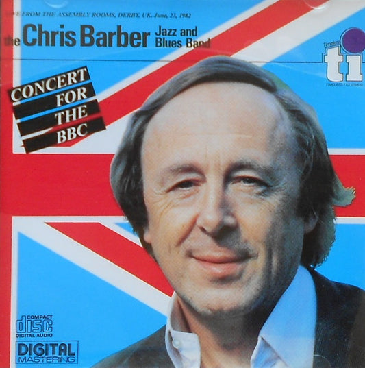 The Chris Barber Jazz And Blues Band : Concert For The BBC (CD, Album)