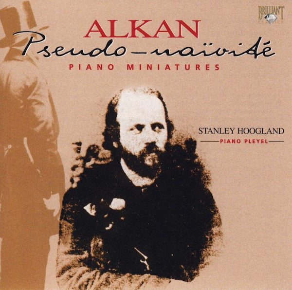 Charles-Valentin Alkan, Stanley Hoogland : Piano Miniatures (CD, Album)