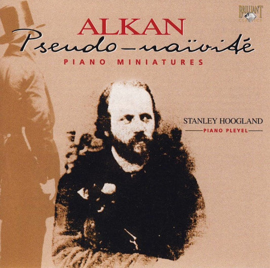 Charles-Valentin Alkan, Stanley Hoogland : Piano Miniatures (CD, Album)