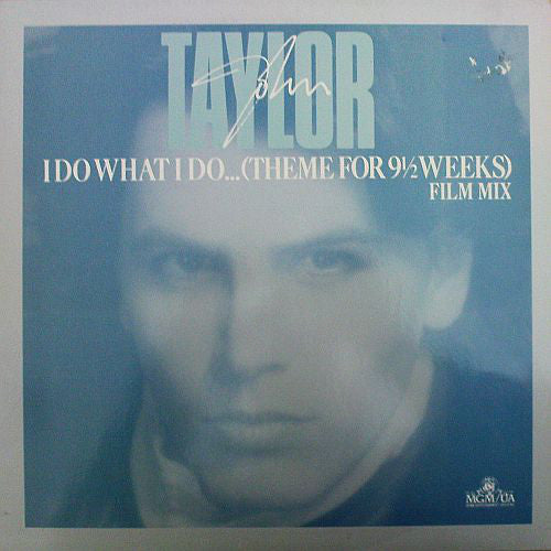 John Taylor : I Do What I Do… (Theme For 9½ Weeks) (12", Single)