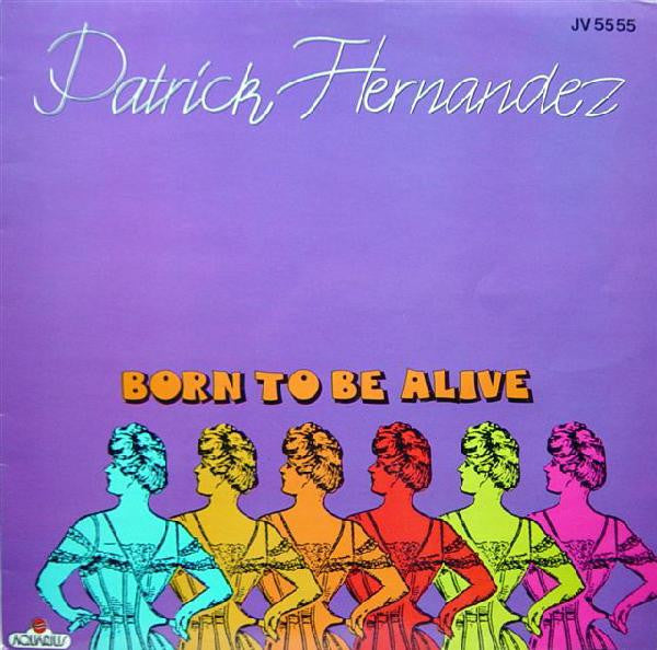 Patrick Hernandez : Born To Be Alive (12")
