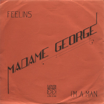 Madame George : Feelins / I'm A Man (7", Single)