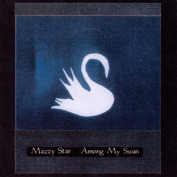 Mazzy Star : Among My Swan (CD, Album)
