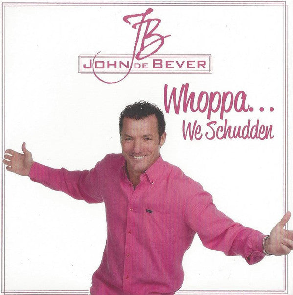 John De Bever : Whoppa... We Schudden (CD, Single)
