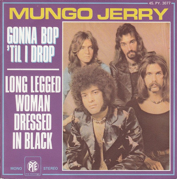 Mungo Jerry : Long Legged Woman Dressed In Black / Gonna Bop 'Til I Drop (7", Single)