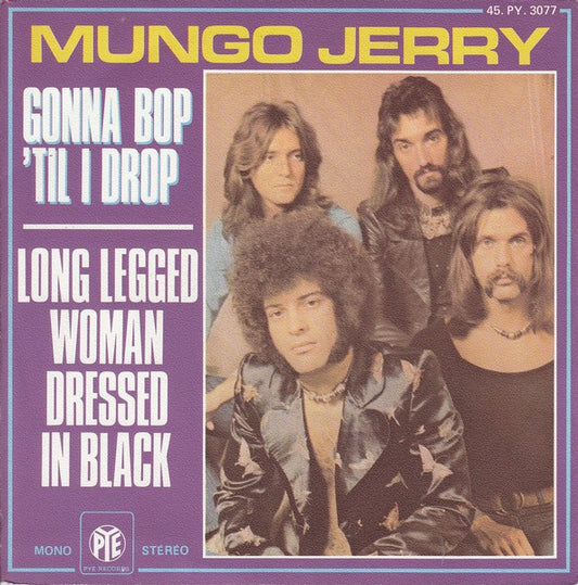 Mungo Jerry : Long Legged Woman Dressed In Black / Gonna Bop 'Til I Drop (7", Single)