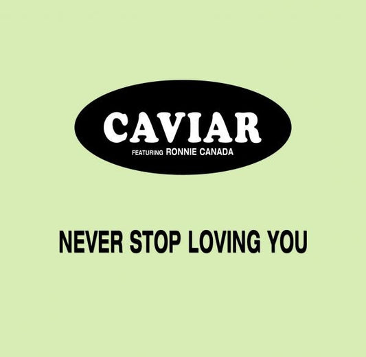 Caviar (2) Featuring Ronnie Canada : Never Stop Loving You (CD, Album, RM)
